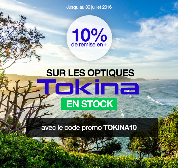 10% de remise supplémentaire sur toutes les optiques Tokina en stock avec le code promo: TOKINA10 jusqu'au 30 juillet